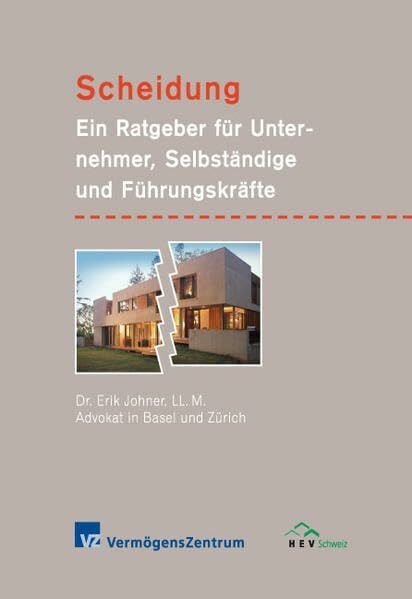 Scheidung: Ein Ratgeber für Unternehmer, Selbständige und Führungskräfte