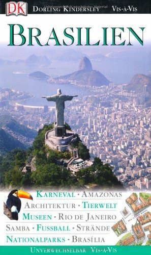 Vis-à-vis: Brasilien - Karneval, Amazonas, Architektur, Tierwelt, Museen, Rio de Janeiro, Samba, Fussball, Strände, Nationalparks, Brasília