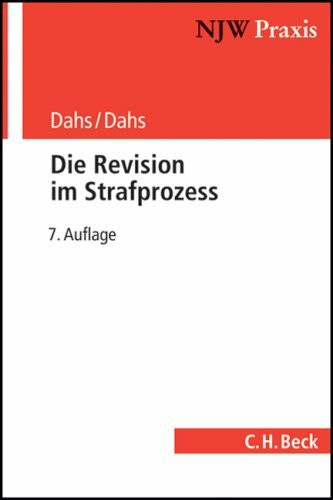 Die Revision im Strafprozess: Bedeutung für die Praxis der Tatsacheninstanz (NJW-Praxis, Band 16)