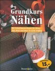 Grundkurs Nähen: Mit Schnittmusterbogen f. Bluse, Top, Rock u. Hose in 6 Größen