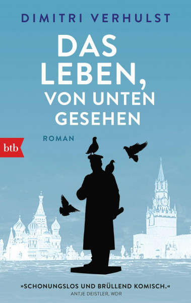 Das Leben, von unten gesehen: Roman