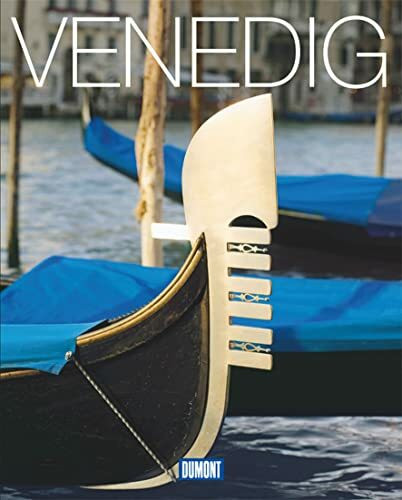 DuMont Bildband Venedig: Lebensart, Kultur und Impressionen