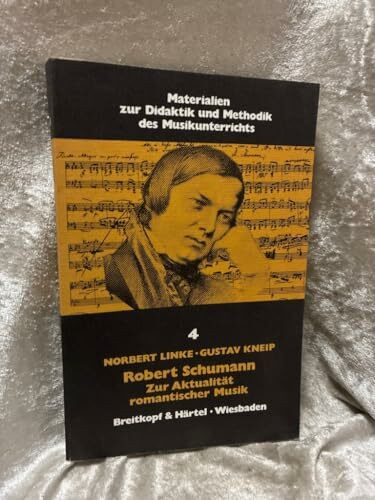Robert Schumann. Zur Aktualität romantischer Musik