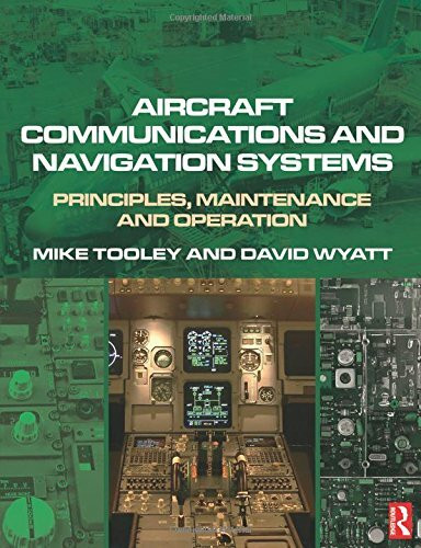 Aircraft Communications and Navigation Systems: Principles, Maintenance and Operation
