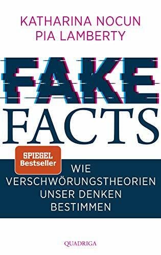 Fake Facts: Wie Verschwörungstheorien unser Denken bestimmen
