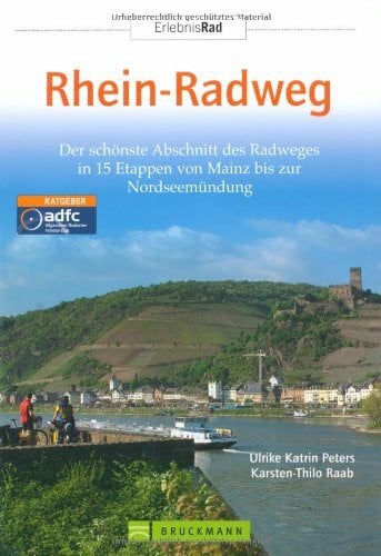 Erlebnis Rad Rhein-Radweg: 15 Entdeckertouren von Mainz bis zur Nordseemündung (Radreiseführer)