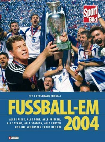 Fußball-Europameisterschaft 2004: Alle Spiele - Alle Tore - Alle Teams