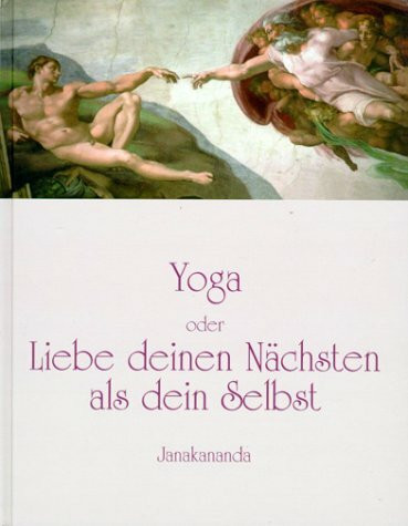 Yoga oder Liebe deinen Nächsten als dein Selbst