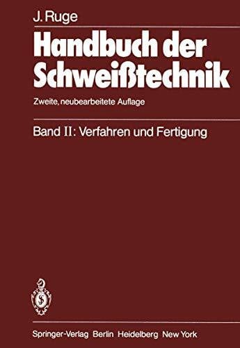 Handbuch der Schweißtechnik, Band 2: Verfahren und Fertigung