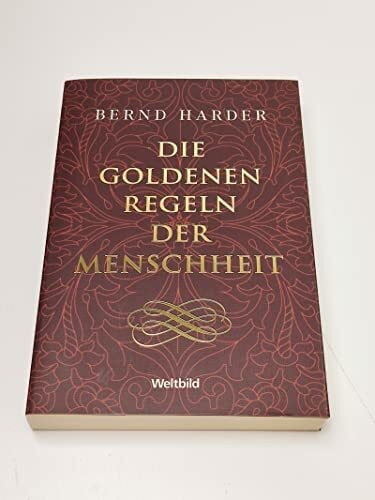 Die goldenen Regeln der Menschheit