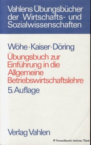 Übungsbuch zur "Einführung in die Allgemeine Betriebswirtschaftslehre"