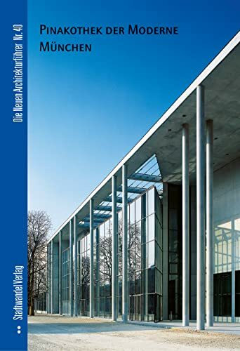 Die Neuen Architekturführer, Nr. 40: Pinakothek der Moderne München