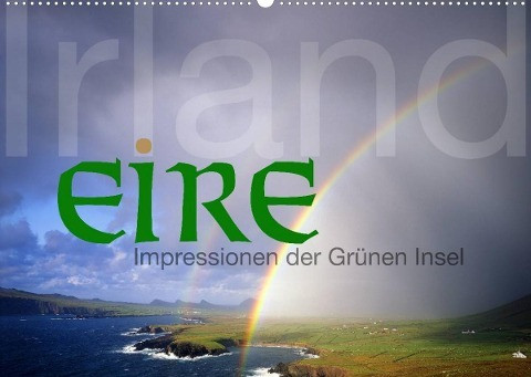 Irland Eire - Impressionen der Grünen InselCH-Version (Wandkalender 2022 DIN A2 quer)