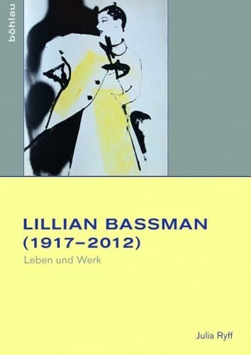 Lilian Bassman (1917-2012). Leben und Werk (Studien zur Kunst)