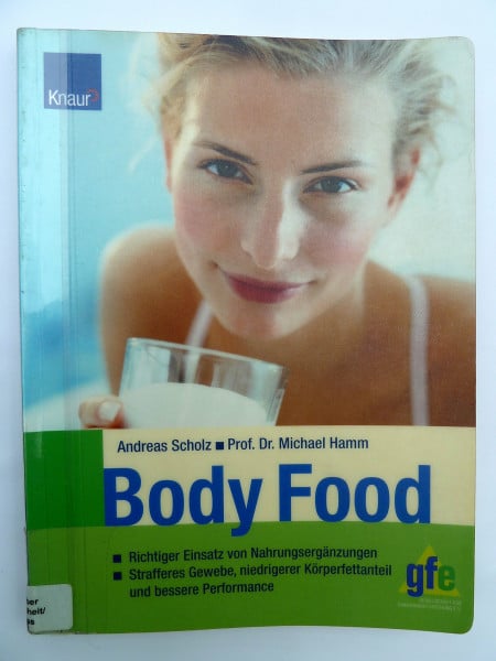 Body Food: Richtiger Einsatz von Nahrungsergänzungen; Strafferes Gewebe, niedriger Körperfettanteil und bessere Performance