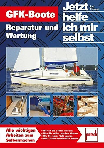 GFK-Boote: Reparatur und Wartung (Jetzt helfe ich mir selbst)