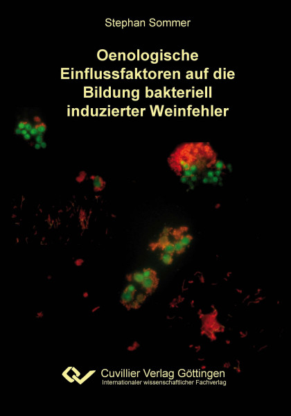 Oenologische Einflussfaktoren auf die Bildung bakteriell induzierter Weinfehler