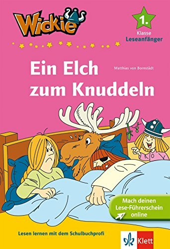 Wickie und ie starken Männer - Ein Elch zum Knuddeln: Wickie - Leseanfänger - 1. Klasse - ab 6 Jahren: Wickie - Lesen lernen - 1. Klasse - ab 6 Jahren (Lesen lernen mit Wickie und die starken Männer)