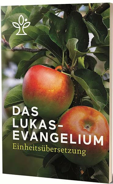 Das Lukasevangelium: Einheitsübersetzung