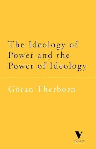 The Ideology of Power and the Power of Ideology (Verso Classic)