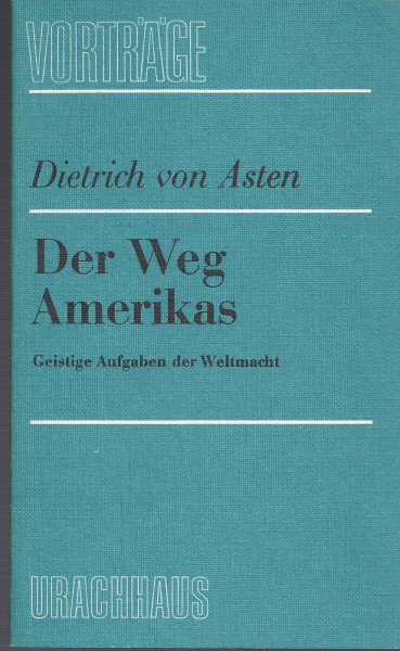 Der Weg Amerikas: Geistige Aufgaben der Weltmacht