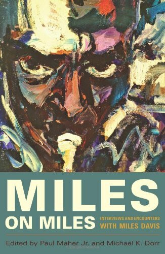 Miles on Miles: Interviews and Encounters with Miles Davis (Musicians in Their Own Words)