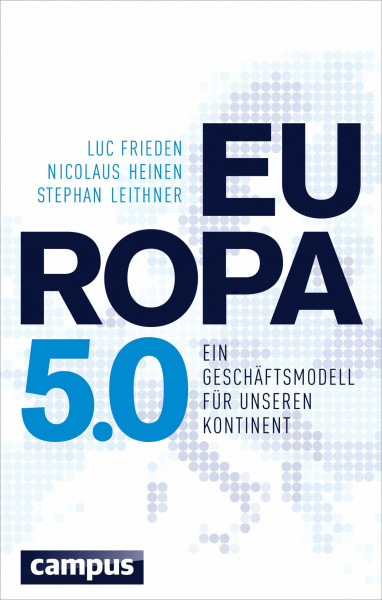Europa 5.0: Ein Geschäftsmodell für unseren Kontinent