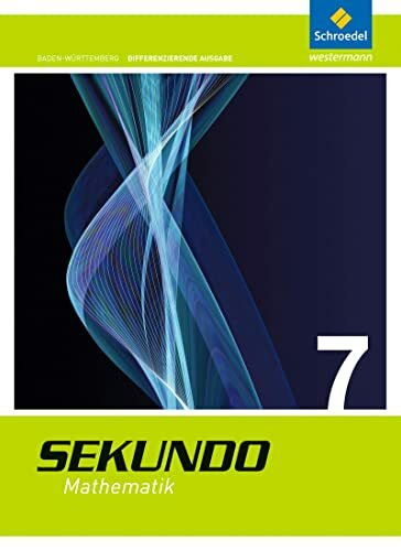 Sekundo - Ausgabe 2015 für Baden-Württemberg: Schülerband 7 (Sekundo - Mathematik für differenzierende Schulformen: Ausgabe 2015 für Baden-Württemberg)