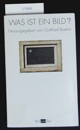 Was ist ein Bild?: 4. Auflage (Bild und Text)