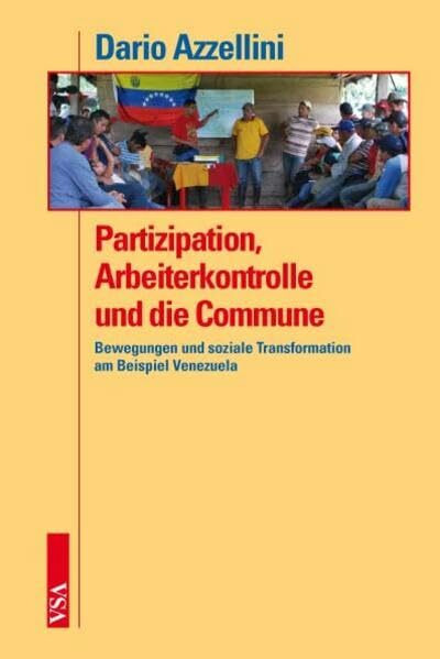 Partizipation, Arbeiterkontrolle und die Commune: Bewegungen und soziale Transformation am Beispiel Venezuela