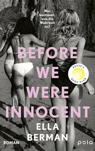 Before we were innocent: Roman | Ein aufwühlender Roman über die tiefen, komplexen Bindungen unter Teenagern und wie sie unser Leben prägen