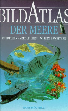 Bildatlas der Meere. Sonderausgabe. Entdecken. Vergleichen. Wissen erweitern