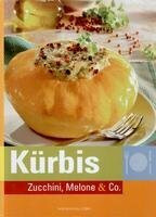 Kürbis Zucchini, Melone & Co.