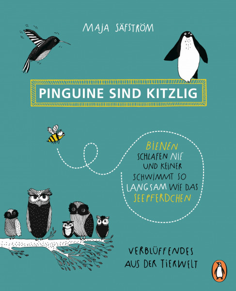 Pinguine sind kitzlig, Bienen schlafen nie, und keiner schwimmt so langsam wie das Seepferdchen: Verblüffendes aus der Tierwelt