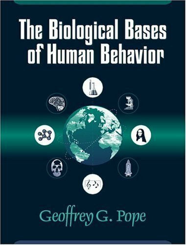 The Biological Bases of Human Behavior