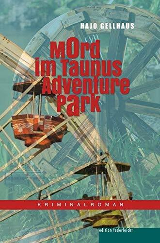 Mord im Taunus Adventure Park: Der zweite Fall von Kommissar Leichtfuß
