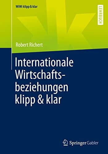 Internationale Wirtschaftsbeziehungen klipp & klar (WiWi klipp & klar)