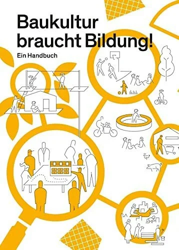 Baukultur braucht Bildung! Ein Handbuch