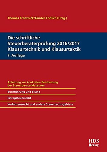 Die schriftliche Steuerberaterprüfung 2016/2017 Klausurtechnik und Klausurtaktik