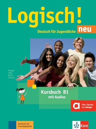 Logisch! neu B1: Deutsch für Jugendliche. Kursbuch mit Audios (Logisch! neu: Deutsch für Jugendliche)