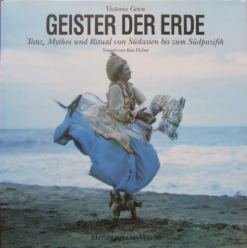 Geister der Erde. Tanz, Mythos und Ritual von Südasien bis zum Südpazifik
