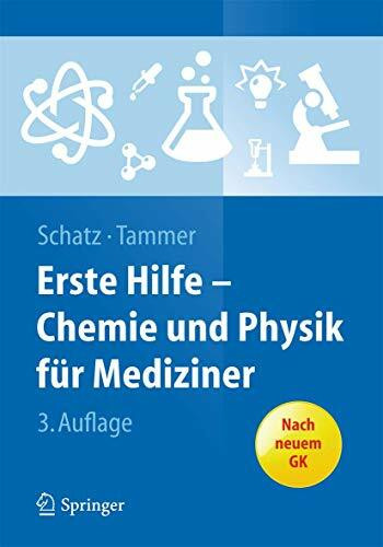 Erste Hilfe - Chemie und Physik für Mediziner: Nach neuem GK (Springer-Lehrbuch)