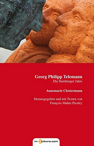 Georg Philipp Telemann. Die Hamburger Jahre. (Musikwissenschaft)