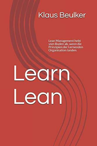 Learn Lean: Lean Management hebt vom Boden ab, wenn die Prinzipien der Lernenden Organisation landen.