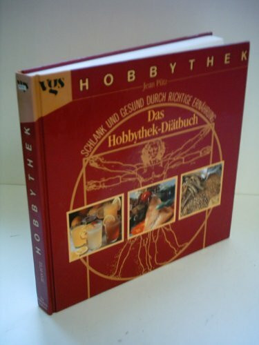 Das Hobbythek-Diätbuch. Schlank und gesund durch richtige Ernährung