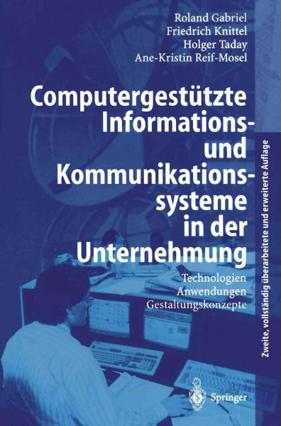 Computergestützte Informations- und Kommunikationssysteme in der Unternehmung: "Technologien, Anwendungen, Gestaltungskonzepte"