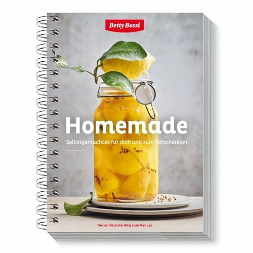 Betty Bossi - Homemade, Kochbuch mit 85 Rezepte für Selbstgemachtes zum Genießen und Verschenken - Kochbuch für jede Saison - Rezeptbuch Rezeptideen Kochen