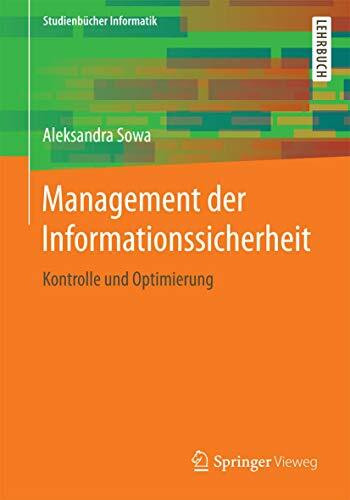 Management der Informationssicherheit: Kontrolle und Optimierung (Studienbücher Informatik)