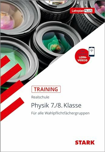 STARK Training Realschule - Physik 7./8.Klasse: Für alle Wahlpflichtfächergruppen