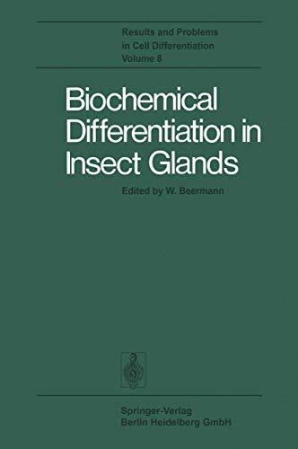 Biochemical Differentiation in Insect Glands (Results and Problems in Cell Differentiation, 8, Band 8)
